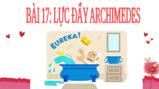 Giáo án Powerpoint Lực đẩy Archimesdes Vật lí - KHTN 8 Kết nối tri thức