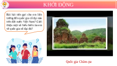 Giáo án Powerpoint Bài 11 Lịch sử 10 Cánh diều: Văn minh Chăm pa - văn minh Phù Nam