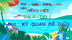 Giáo án Powerpoint Đọc: Kì quan đê biển (trang 100, 101) Tiếng việt lớp 4 Chân trời sáng tạo