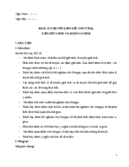 Giáo án Bài 8 Sinh học 12 Cánh diều: Di truyền liên kết giới tính, liên kết gene và hoán vị gene