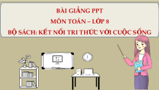 Giáo án powerpoint Luyện tập chung (trang 73) Toán 8 Kết nối tri thức