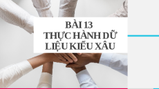 Giáo án PowerPoint Chủ đề F Bài 13 Tin học 10 cánh diều: Thực hành dữ liệu kiểu xâu