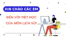 Giáo án Powerpoint Nội dung thực hành Chuyên đề 3 Lịch sử 12 Chân trời sáng tạo