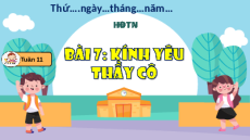 Giáo án Powerpoint Bài 7 HĐTN  lớp 1 Kết nối tri thức: Kính yêu thầy cô