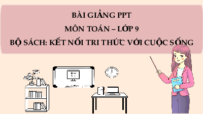 Giáo án Powerpoint Mở đầu về đường tròn Toán 9 Kết nối tri thức