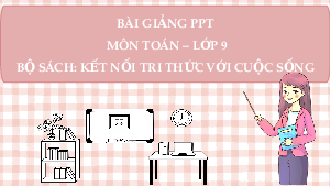 Giáo án Powerpoint Luyện tập chung (trang 79) Toán 9 Kết nối tri thức