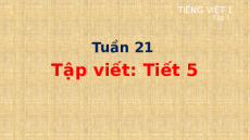 Giáo án Powerpoint Tập viết sau bài 106, 107 Tiếng việt lớp 1 Cánh diều