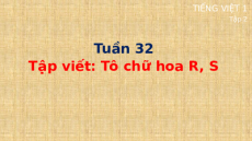 Giáo án Powerpoint Tập viết: Tô chữ hoa R, S Tiếng việt lớp 1 Cánh diều