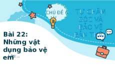 Giáo án Powerpoint Tuần 22: Những vật dụng bảo vệ em Hoạt động trải nghiệm lớp 2 Kết nối tri thức