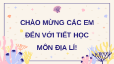 Giáo án Powerpoint Bài 14 Địa lí 8 Chân trời sáng tạo Vị trí địa lí Biển Đông, các vùng biển của Việt Nam