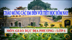 Bài giảng Powerpoint Giáo dục địa phương lớp 6 Hà Nội
