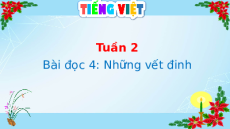 Giáo án Powerpoint Đọc: Những vết đinh Tiếng việt lớp 4 Cánh diều