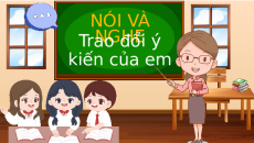 Giáo án Powerpoint Nói và nghe: Trao đổi: Ý kiến của em Tiếng Việt lớp 5 Cánh diều