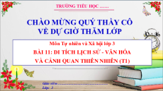 Giáo án Powerpoint Bài 11: Di tích lịch sử - văn hóa và cảnh quan thiên thiên Tự nhiên xã hội lớp 3 Cánh diều