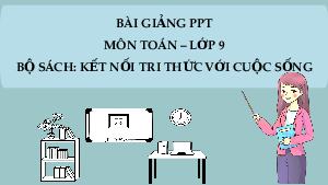 Giáo án Powerpoint Vị trí tương đối của đường thẳng và đường tròn Toán 9 Kết nối tri thức