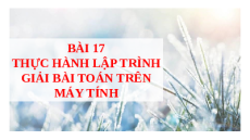 Giáo án PowerPoint Chủ đề F Bài 17 Tin học 10 cánh diều: Thực hành lập trình giải bài toán trên máy tính