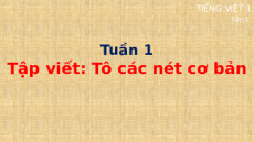 Giáo án Powerpoint Tập viết: Tô các nét cơ bản Tiếng việt lớp 1 Cánh diều