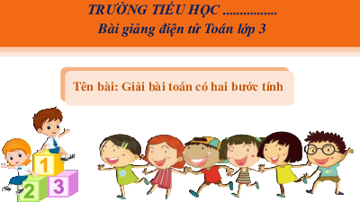 Giáo án powerpoint Giải bài toán có đến hai bước tính Toán lớp 3 Cánh diều