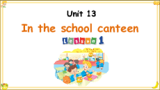 Giáo án Powerpoint Unit 13: In the school canteen Tiếng Anh lớp 1 Global success