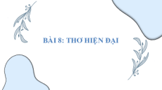 Giáo án Powerpoint Bài 8: Thơ hiện đại Ngữ văn 12 Cánh diều