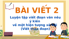 Giáo án Powerpoint Viết: Luyện tập viết đoạn văn nêu ý kiến về một hiện tượng xã hội lớp 5 Cánh diều