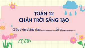 Giáo án Powerpoint Khảo sát và vẽ đồ thị một số hàm số cơ bản Toán 12 Chân trời sáng tạo