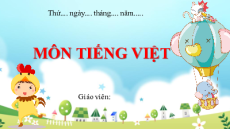 Giáo án Powerpoint Tuần 6 Tiếng việt lớp 2 Chân trời sáng tạo