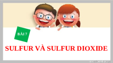 Giáo án Powerpoint Sulfur và sulfur dioxide Hóa học 11 Kết nối tri thức