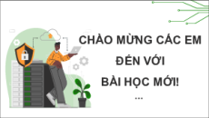 Giáo án chuyên đề Powerpoint Tin 11 Khoa học máy tính Kết nối tri thức