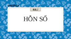 Giáo án Powerpoint Hỗn số Toán 6 Chân trời sáng tạo