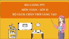 Bài giảng Powerpoint Toán 10 Chân trời sáng tạo