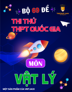 69 Đề thi tốt nghiệp THPT Vật lí năm 2023 chọn lọc từ các sách