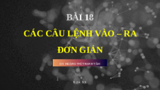 Giáo án Powerpoint Bài 18 Tin học 10 Kết nối tri thức: Các lệnh vào ra đơn giản
