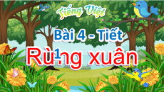 Giáo án Powerpoint Bài 4: Rừng xuân Tiếng Việt lớp 5 Chân trời sáng tạo