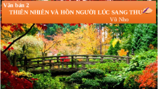 Giáo án Powerpoint Thiên nhiên và hồn người lúc sang thu Ngữ văn 8 Chân trời sáng tạo