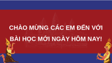 Giáo án Powerpoint Bài 8: Vương quốc Cam-pu-chia Lịch sử 7 Kết nối tri thức