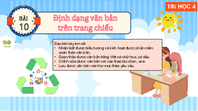 Giáo án Powerpoint Bài 10 Tin học lớp 4 Kết nối tri thức: Phần mềm soạn thảo văn bản