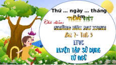 Giáo án Powerpoint Luyện từ và câu: Luyện tập sử dụng từ ngữ (trang 136, 137) Tiếng việt lớp 4 Chân trời sáng tạo