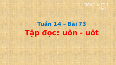 Giáo án Powerpoint Bài 73: uôn, uôt Tiếng việt lớp 1 Cánh diều