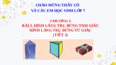 Giáo án Powerpoint Hình lăng trụ đứng tam giác - Hình lăng trụ đứng tứ giác Toán 7 Chân trời sáng tạo