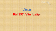 Giáo án Powerpoint Tuần 26 Tiếng việt lớp 1 Cánh diều