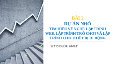 Giáo án PowerPoint Chủ đề G Bài 2 Tin học 10 cánh diều: Dự án nhỏ: Tìm hiểu về nghề lập trình web, lập trình trò chơi và lập trình cho thiết bị di động