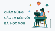 Giáo án Powerpoint Chủ đề A Bài 2 Tin học 9 Cánh diều