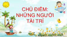 Giáo án Powerpoint Bài 1: Yết Kiêu Tiếng việt lớp 4 Chân trời sáng tạo