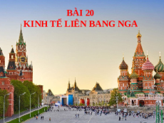 Giáo án Powerpoint Bài 20 Địa lí 11 Chân trời sáng tạo: Kinh tế Liên Bang Nga