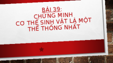 Giáo án Powerpoint Chứng minh cơ thể sinh vật là một thể thống nhất Sinh học - KHTN 7 Chân trời sáng tạo