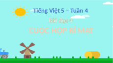 Giáo án Powerpoint Đọc: Cuộc họp bí mật Tiếng Việt lớp 5 Cánh diều