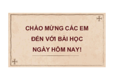 Giáo án Powerpoint Bài 1 Lịch sử 8 Cánh diều: Cách mạng tư sản ở Châu Âu và Bắc Mỹ