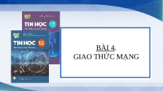 Giáo án Powerpoint Bài 4: Giao thức mạng Tin học 12 Kết nối tri thức