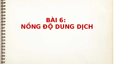 Giáo án Powerpoint Nồng độ dung dịch Hóa học - KHTN 8 Cánh diều